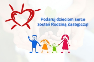 Zostań rodziną zastępczą